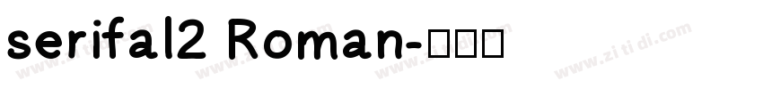 serifal2 Roman字体转换